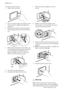 Page 18To clean the drain pump:
1. Open the pump door.
2. Put a container below the recess of the
drain pump to collect the water that
flows out.
3. Press the two levers and pull forward
the drainage duct to let the water flow
out.
4. When the container is full of water, put
the drainage duct back again and emp-
ty the container. Do steps 3 and 4
again and again until no more water
flows out from the drain pump.
5. Pull back the drainage duct.
6. Unscrew the filter and remove it.
12
7. Remove fluff and objects...