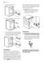 Page 243. Unscrew the three bolts.
4. Slide out the relevant plastic spacers.
5. Fill the smaller upper hole and the two
large ones with the corresponding plas-
tic plug caps supplied in the bag con-
taining the instruction booklet.
POSITIONING
Install the machine on a flat hard floor.
Make sure that air circulation around the
machine is not impeded by carpets, rugs
etc. Check that the machine does not
touch the wall or other kitchen units. Level
the washing machine by raising or lowering
the feet. The feet may...