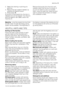 Page 112. Select the draining or spinning pro-
gramme.
3. Reduce the spin speed if needed, by
pressing the relevant button.
4. Press button 8.
At the end of the programme, the door is
released and can be opened. Turn the pro-
gramme selector dial to O to switch the
machine off.Remove the laundry from the drum and
carefully check that the drum is empty. If
you do not intend to carry out another
wash, close the water tap. Leave the door
open to prevent the formation of mildew
and unpleasant smells.
Stand by :...