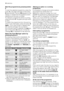 Page 10Start the programme by pressing button
8
To start the selected programme, press the
button 8 , the green pilot light of the button
8 stops blinking. The icon 2.8 appears on the
display to indicate that the appliance starts
operating and the door is locked.
To interrupt a programme which is running,
press the button 8 : the green pilot light starts
to blink.
To restart the programme from the point at
which it was interrupted, press the button 8
again . If you have chosen a delayed start,
the machine will...