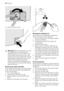 Page 2010. Close the pump door.
Warning! When the appliance is in use
and depending on the programme
selected there can be hot water in the
pump. Never remove the pump cover
during a wash cycle, always wait until the
appliance has finished the cycle, and is
empty. When replacing the cover,
ensure it is securely re-tightened so as
to stop leaks and young children being
able to remove it.
Cleaning the water inlet filter
If you notice that the machine is taking longer
to fill, check that the filter in the water...