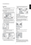 Page 5ENGLISH
Unpacking
All transit bolts and packing must be removed
before using the appliance.
You are advised to keep all transit devices so that
they can be refitted if the machine ever has to be
transported again.
1. Using a spanner, unscrew and remove the two
rear bottom screws. Slide out the two plastic pins. 
2. Lay the machine on its back, taking care not to
squash the hoses. This can be avoided by
placing one of the corner packing pieces between
the machine and the floor.
3. Remove the polystyrene...