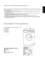 Page 7ENGLISH
Your new washing machine
7 This new machine meets all modern requirements for effective treatment of laundry with low water, energy and
detergent consumption.
•The automatic cooling of the washing waterfrom 95° to 60°C before draining will prevent old drain pipes
from being deformed.
•The special wool programmewith its new delicate wash system treats your woolens with extreme care.
•The unbalance detection deviceprevents vibration during spinning.
•The ECO valveallows total use of detergent and...