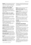 Page 11Stand by : once the programme has finish-
ed after a few minutes the energy saving
system will be enabled. The brightness ofthe display is reduced. By pressing any but-
ton the appliance will come out of the ener-
gy saving status.
HELPFUL HINTS AND TIPS
SORTING OUT THE LAUNDRY
Follow the wash code symbols on each
garment label and the manufacturer’s
washing instructions. Sort the laundry as
follows: whites, coloureds, synthetics, deli-
cates, woollens.
BEFORE LOADING THE LAUNDRY
Never wash whites and...