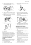 Page 198. Make sure that the impeller of the
pump can turn. If this does not occur,
contact the service centre.
9. Clean the filter under the water tap and
put it back in the pump into the special
guides.
10. Make sure that you tighten correctly the
filter to prevent leakages.
21
11. Close the drain pump door.
Warning!
Never remove the pump cover during a
wash cycle, always wait until the appliance
has finished the cycle, and is empty. When
refitting the pump cover, ensure it is se-
curely re-tightened so as to...