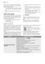 Page 20When you drain the water with the emer-
gency drain procedure, you must activate
again the drain system:
1. Put 2 litres of water in the main wash
compartment of the detergent dispens-
er.
2. Start the programme to drain the wa-
ter.
FROST PRECAUTIONS
If the machine is installed in a place where
the temperature could drop below 0°C, re-
move the remaining water from the inlet
hose and the drain pump.
1. disconnect the mains plug from the
mains socket.
2. close the water tap3. unscrew the water inlet hose...