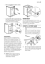 Page 234. Slide out the relevant plastic spacers.
5. Fill the smaller upper hole and the two
large ones with the corresponding plas-
tic plug caps supplied in the bag con-
taining the instruction booklet.
POSITIONING
Install the machine on a flat hard floor.
Make sure that air circulation around the
machine is not impeded by carpets, rugs
etc. Check that the machine does not
touch the wall or other kitchen units. Level
the washing machine by raising or lowering
the feet. The feet may be tight to adjust as
they...