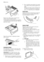 Page 16Flush it out under a tap, to remove any
traces of accumulated powder.
To aid cleaning, the top part of the additive
compartment should be removed. Clean all
parts with water.
Clean the chamber of dispenser drawer
with a brush.
WASHING DRUM
Rust deposits in the drum may occur due
to rusting foreign bodies in the washing or
tap water containing iron.
Important! Do not clean the drum with
acidic descaling agents, scouring agents
containing chlorine or iron or steel wool.
1. Remove any rust deposits on the...