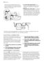 Page 24cannot come unhooked when the ma-
chine is emptying. This could be done by
tying it to the tap with a piece of string or
attaching it to the wall.•In a sink drain pipe branch. This
branch must be above the trap so that
the bend is at least 60 cm above the
ground.
•Directly into a drain pipe at a height of
not less than 60 cm and not more than
90 cm. The end of the drain hose must
always be ventilated, i.e. the inside diam-
eter of the drain pipe must be larger than
the outside diameter of the drain...