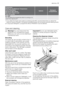 Page 17Programme
Maximum and Minimum Temperature
Cycle Description
Maximum Spin Speed
Maximum Fabrics Load
Type of Laundry
OptionsDetergent
Compartment
O = OFF
For cancelling the programme which is running or to
switch the machine off .  
1) If you select the Super Quick option by pressing button 9 , we recommend that you reduce the
maximum load as indicated. Full loading is possible however with somewhat reduced cleaning results.
2) If using liquid detergents, a programme without PREWASH must be selected.
Care...