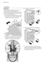 Page 24Installation
Unpacking
All transit bolts and packing must be re-
moved before using the appliance.
You are advised to keep all transit devices so
that they can be refitted if the machine ever
has to be transported again.
1. After removing all the packaging, carefully
lay machine on it’s back to remove the
polystyrene base from the bottom.
2. Remove the power supply cable and the
draining and inlet hose from the hose
holders on the rear of the appliance.
3. Unscrew the three bolts.
4. Slide out the...