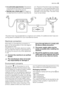Page 23
•In a sink drain pipe branch.  This branch
must be above the trap so that the bend is
at least 60 cm above the ground.
• Directly into a drain pipe  at a height of
not less than 60 cm and not more than 90 cm. The end of the drain hose must always
be ventilated, i.e. the inside diameter of the
drain pipe must be la
rger than the outside
diameter of the drai n hose. The drain hose
must not be kinked.
The drain hose may be extended to a maximum  of 4 metres. An additional drain hose and
joining piece is...