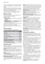 Page 10
Button up pillowcases, close zip fasteners,
hooks and poppers. Tie any belts or long
tapes.
Remove persistent st ains before washing.
Rub particularly soiled areas with a special
detergent or detergent paste.
Treat curtains with  special care. Remove
hooks or tie them up in a bag or net.
Maximum loads
Recommended loads ar e indicated in the
washing programme charts.
General rules:
• Cotton, linen:  drum full but not too tightly
packed;
• Synthetics:  drum no more than half full;
• Delicate fabrics  and...