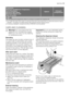 Page 13Programme
Maximum and Minimum Temperature
Cycle Description
Maximum Spin Speed
Maximum Fabrics Load
Type of Laundry
OptionsDetergent
Compartment
 = OFF
For cancelling the programme which is running or to switch the machine off .
1) If you select the Super Quick option by pressing button 3, we recommend that you reduce the maximum load as
indicated. . Full loading is possible however with somewhat reduced cleaning results.
2) If using liquid detergent, a programme without PREWASH must be selected.
CARE...