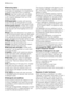 Page 10Removing stains
Stubborn stains may not be removed by
just water and detergent. It is therefore ad-
visable to treat them prior to washing.
Blood: treat fresh stains with cold water.
For dried stains, soak overnight in water
with a special detergent then rub in the
soap and water.
Oil based paint: moisten with benzine
stain remover, lay the garment on a soft
cloth and dab the stain; treat several times.
Dried grease stains: moisten with turpen-
tine, lay the garment on a soft surface and
dab the stain...