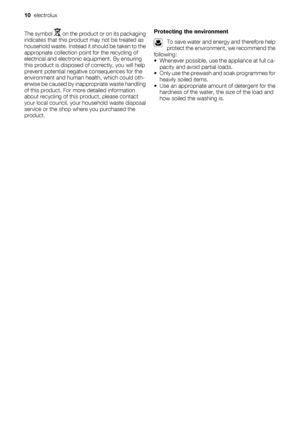 Page 10The symbol  on the product or on its packaging
indicates that this product may not be treated as
household waste. Instead it should be taken to the
appropriate collection point for the recycling of
electrical and electronic  equipment. By ensuring
this product is disposed of correctly, you will help
prevent potential negative consequences for the
environment and human health, which could oth-
erwise be caused by inappropriate waste handling
of this product. For more detailed information
about recycling...