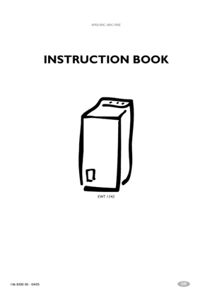 Page 1WASHING MACHINE
INSTRUCTION BOOK
EWT 1342
146 8300 00 - 04/05GB
 