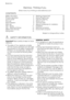 Page 2Electrolux. Thinking of you.
Share more of our thinking at www.electrolux.com
CONTENTS
Safety information   2
Product description   4
Control panel   5
First use   8
Personalisation  8
Daily use   8
Use - Drying   11
Use - Washing & Drying   12
Helpful hints and tips   14
Drying Hints   15Washing programmes   16
Drying Programmes   18
Care and cleaning   19
What to do if…   23
Technical data   25
Special accessories for installation   26
Installation  26
Electrical connection   28
Environment concerns...