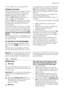 Page 11You can select now a new programme.
OPENING THE DOOR
After the programme has started (or during
the delay time) the door is locked, if you
need to open it, set first the machine to
PAUSE by pressing the button 8.
If the icon 2.8 disappears after some mi-
nutes, the door can be opened.
If the icon 2.8 does not go off, this means
that the machine is already heating or that
the water level is too high. Do not try to
force the door!
If you cannot open the door but you need
to open it you have to switch the...