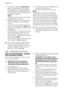 Page 125. If you wish to select a timed drying,
press the button 6 until the time you
want appears on the display (see the
«Drying Programme» table). Every time
you press this button the drying time in-
creases by 5 minutes.
Note!
The programme time will automatically
increase by some minutes.
6. Press button 8 to start the programme.
The time remaining is updated every
minute.
7. At the end of the programme, the buz-
zer sounds. Three blinking «0.00» zeros
appear on the display. The door locked
icon 2.8 is...