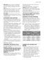 Page 15Red wine: soak in water and detergent,
rinse and treat with acetic or citric acid,
then rinse. Treat any residual marks with
bleach.
Ink: depending on the type of ink, moisten
the fabric first with acetone
1), then with
acetic acid; treat any residual marks on
white fabrics with bleach and then rinse
thoroughly.
Tar stains: first treat with stain remover,
methylated spirits or benzine, then rub with
detergent paste.
DETERGENTS AND ADDITIVES
Good washing results also depend on the
choice of detergent and...