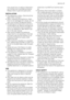 Page 3may cause injury or serious malfunction-
ing. Contact your local Service Centre.
Always insist on genuine spare parts.
INSTALLATION
• This appliance is heavy. Care should be
taken when moving it.
• When unpacking the appliance, check
that it is not damaged. If in doubt, do not
use it and contact the Service Centre.
• All packing and transit bolts must be re-
moved before use. Serious damage can
occur to the product and to property if
this is not adhered to. See relevant sec-
tion in the user manual.
•...