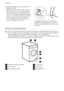 Page 4• Keep all detergents in a safe place out of
children’s reach.
• Make sure that children or pets do not
climb into the drum. To prevent children
and pets becoming trapped inside the
drum the machine incorporates a special
feature. To activate this device, rotate the
button (without pressing it) inside the
door clockwise until the groove is hori-
zontal. If necessary use a coin.
To disable this device and restore the
possibility of closing the door, rotate the
button counterclockwise until the groove
is...