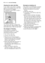 Page 30Cleaning the water inlet filter
If your water is very hard or contains
traces of lime deposit, the water inlet
filter may become clogged.
It is therefore a good idea to clean it
from time to time.
Turn off the water tap. Unscrew the
water inlet hose. Clean the filter using a
hard bristle brush. Refit the inlet hose. 
The dangers of freezing
If the machine is exposed to
temperatures below 0°C, certain
precautions should be taken.
 Turn off the water tap.
 Unscrew the inlet hose.
 Place the end of the...