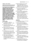 Page 5safety information  electrolux  5
Safety Information
In the interest of your safety and to
ensure the correct use, before
installing and first using the
appliance, read this user manual
carefully, including its hints and
warnings. To avoid unnecessary
mistakes and accidents, it is
important to ensure that all people
using the appliance are thoroughly
familiar with its operation and safety
features. Save these instructions
and make sure that they remain
with the appliance if it is moved or
sold, so that...