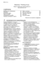 Page 42Electrolux. Thinking of you.
Видете повеќе како размислуваме на
www.electrolux.com
СОДРЖИНА
Безбедносни информации   42
Ракување   44
Контролна табла   45
Прва употреба   45
Секојдневна употреба   45
Помошни напомени и совети   46Нега и чистење   47
Што да сторите ако...   48
Технички податоци   50
Монтажа   51
Еколошки мерки   51
Можноста за промени е задржана
  БЕЗБЕДНОСНИ ИНФОРМАЦИИ
За ваша безбедност и за да се
обезбеди правилна употреба, пред да
го наместите и да го користите
апаратот првпат,...