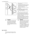 Page 24A
A
C
C
B
B
• Remove the covers (A). Remove the
cover plugs (C).
• Unscrew the handles (B)and fix them on
the opposite side. Place the upper han-
dle to the lower door and the lower
handle to the upper door
• Re-insert the cover plugs (C) on the op-
posite side.
Do a final check to make sure that:
• All screws are tightened.
• The magnetic seal adheres to the cabi-
net.
• The door opens and closes correctly.
If the ambient temperature is cold (i.e. in
Winter), the gasket may not fit perfectly to
the...