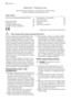 Page 36Electrolux. Thinking of you.
Aby dowiedzieć się więcej o naszej filozofii, odwiedź naszą
stronę internetową www.electrolux.com
Spis treści
Informacje dotyczące bezpieczeństwa
 36
Panel sterowania    38
Pierwsze użycie    42
Codzienna eksploatacja    42
Przydatne rady i wskazówki    44Konserwacja i czyszczenie    45
Co zrobić, gdy…    46
Dane techniczne    48
Instalacja    49
Ochrona środowiska    52
 Może ulec zmianie bez powiadomienia
 Informacje dotyczące bezpieczeństwa
W celu zapewnienia...