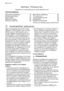 Page 18Electrolux. Thinking of you.
Μοιραστείτε τη φιλοσοφία μας στο www.electrolux.com
ΠΕΡΙΕΧΌΜΕΝΑ
Πληροφορίες ασφαλείας  18
Πίνακας χειριστηρίων  21
Πρώτη χρήση  24
Καθημερινή χρήση  24
Χρήσιμες συμβουλές  28Φροντίδα και καθάρισμα  30
Τι να κάνετε αν...  31
Τεχνικά χαρακτηριστικά  32
Εγκατάσταση  33
Περιβαλλοντικά θέματα  35
Υπόκειται αε αλλαγές χωρίς προειδποίηση
 ΠΛΗΡΟΦΟΡΊΕΣ ΑΣΦΑΛΕΊΑΣ
Χάρη της ασφάλειάς σας και για να εξα-
σφαλιστεί η σωστή χρήση, πριν την εγκα-
τάσταση και την πρώτη χρήση της συ-
σκευής,...