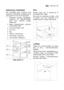 Page 13electrolux 13DK
Boks 
Boksen egner sig til opbevaring af
grøntsager eller frugter.
Der hører en indvendig rum-deler  med
til boksen som kan anvendes til at
adskille varerne i boksen efter behov.
Opbevaring i køleskabet
Når forskellige typer madvarer skal
opbevares i køleskabet, anbefales det at
anbringe dem som vist på tegningen:
1. Tilberedte madvarer, færdigretter,
madvarer på tallerkener/fade,
fersk kød, afskåret pålæg,
drikkevarer
2. Mælk, mejeriprodukter, madvarer
på tallerkener/fade
3. Frugt,...