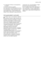 Page 15• A mágneses tömítés a konyhaszekrény-
hez tapad.
• Az ajtó jól nyílik és csukódik.
Ha a környezeti hőmérséklet alacsony (pl. té-
len), előfordulhat, hogy a tömítés nem tapad
hozzá tökéletesen a készülékszekrényhez.
Ilyen esetben várjon, amíg a tömítés termé-
szetes módon illeszkedik, vagy gyorsítsa fela folyamatot úgy, hogy felmelegíti a megfe-
lelő részt egy normál hajszárítóval.
Ha nem szeretné saját maga végrehajtani a
fenti műveleteket, forduljon a legközelebbi
szervizközponthoz. A szervizszakember...