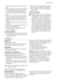 Page 43das , kad alyva galėtų sutekėti į kompre-
sorių.
• Aplink prietaisą turi būti pakankamai gera
oro cirkuliacija, kitaip prietaisas gali per-
kaisti. Pakankamai gera ventiliacija bus
tuo atveju, jei paisysite įrengimo instruk-
cijų.
•Jei tik įmanoma, gaminio galinė sienelė
turi būti nukreipta į sieną, kad niekas ne-
galėtų paliesti arba užkabinti šiltų dalių
(kompresoriaus, kondensatoriaus) ir nusi-
deginti.
• Prietaisą draudžiama statyti arti radiatorių
ir viryklių.
• Patikrinkite, ar po įrengimo elektros...