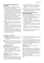 Page 49Recomandări privind păstrarea în
congelator
Pentru a obţine o congelare eficientă, iată
câteva recomandări importante:
• cantitatea maximă de alimente care poate
fi congelată într-o perioadă de 24 de ore
este indicată pe plăcuţa cu datele tehnice;
• procesul de congelare durează 24 ore. În
acest interval de timp nu mai pot fi adăuga-
te alte alimente de congelat;
• congelaţi numai alimente de calitate supe-
rioară, proaspete şi bine curăţate;
• faceţi porţii mici de alimente, care să se
poată congela...