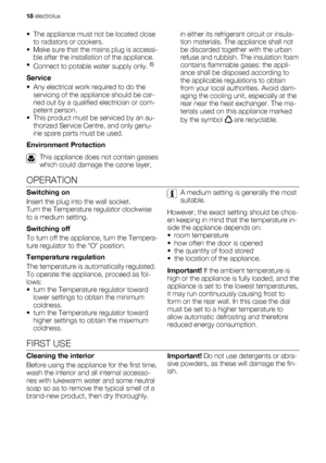 Page 18• The appliance must not be located close
to radiators or cookers.
• Make sure that the mains plug is accessi-
ble after the installation of the appliance.
•
Connect to potable water supply only. 
8)
Service
• Any electrical work required to do the
servicing of the appliance should be car-
ried out by a qualified electrician or com-
petent person.
• This product must be serviced by an au-
thorized Service Centre, and only genu-
ine spare parts must be used.
Environment Protection
This appliance does not...