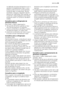 Page 63na definição de baixa temperatura com o
aparelho completamente cheio, o com-
pressor pode funcionar continuamente,
causando gelo no evaporador. Se isto
acontecer, coloque o regulador de tem-
peratura em definições mais quentes, pa-
ra permitir a descongelação automática,
poupando assim no consumo de electri-
cidade.
Conselhos para a refrigeração de
alimentos frescos
Para obter o melhor desempenho:
• não guarde alimentos quentes ou líqui-
dos que se evaporam no frigorífico
• cubra ou embrulhe os...