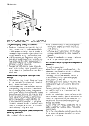 Page 382
1
PRZYDATNE RADY I WSKAZÓWKI
Zwykłe odgłosy pracy urządzenia
• Podczas przetłaczania czynnika chłodni-
czego przez rurki i inne elementy układu
chłodzącego może być słyszalny odgłos
cichego bulgotania lub odgłos przypomi-
nający wrzenie wody. Jest to właściwe.
•Gdy sprężarka jest włączona, a czynnik
chłodzący jest pompowany, słychać war-
kot i odgłos pulsowania pochodzący ze
sprężarki. Jest to właściwe.
•Rozszerzalność cieplna może powodo-
wać nagłe odgłosy pękania. Jest to natu-
ralne, niegroźne...