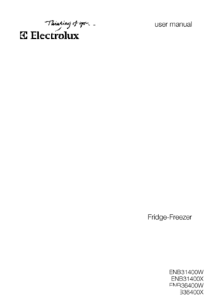 Page 1user manual
Fridge-Freezer
ENB31400WENB31400X
ENB36400W ENB36400X
 
