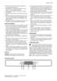 Page 13• Älä laita elintarvikkeita suoraan takaseinän il-
manvaihtoaukkoa vasten. 5)
• Pakasteita ei saa pakastaa uudelleen sen jäl-
keen, kun ne on kerran sulatettu.
• Säilytä valmispakasteet pakkauksen ohjeita
noudattaen.
• Noudata tarkasti laitteen valmistajan säilytysoh-
jeita.
• Älä laita pakastimeen hiilihappopitoisia tai porei-
levia juomia, sillä jäätyessä pakkaukseen muo-
dostuu painetta, jolloin se voi räjähtää ja vahin-
goittaa laitetta.
• Mehujäät voivat aiheuttaa kylmävammoja, jos ne
nautitaan...