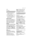 Page 9More user manuals on ManualsBase.com
use electrolux  9
Use
First Use
●Ensure that the electrical and water
connections comply with the
installation instructions.
●Remove the polystryrene block and
any material from the drum.
●Run a cotton cycle at 95°C, without
any laundry in the machine, to
remove any manufacturing residue
from the drum and tub.
Setting the language
When switching on the appliance for the
first time, by turning the programme
selector dial, you must set the language in
which you want the...