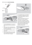 Page 243.
Turn the handle about 1/4 a turn an-
ticlockwise and remove the filter sys-
tem.
4. Take hold of the coarse filter (A) by
the handle with the hole and remove
from the microfilter (B).
5. Clean all filters thoroughly under run-
ning water.
6. Remove the flat filter from the base
of the washing compartment and
clean both faces thoroughly.7.
Put the flat filter back in the base of
the washing compartment and en-
sure that it fits perfectly under the
two guides (C).
8. Place the coarse filter (A) in the...