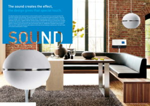 Page 1524 | Sound & Vision 2010Sound | 29
Photo: Hülsta, 48702 Stadtlohn, w w w.huelsta.de
The sound creates the effect, 
the design gives that special touch.
Grundig has always been special when it comes to audio products. The secret of our success has been the 
harmony of design and technology. The best examples are the cult Audiorama spherical speakers. Optically 
they are a delight, with their irresistible seventies charm. Technically they create a sound in ever y room that 
captivates 
music lovers....