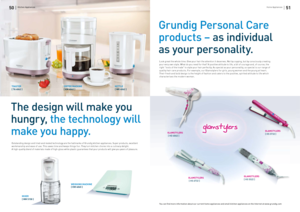 Page 2650 | Kitchen Appliances
Grundig Personal Care 
products – as individual 
as your personality.
Look great the whole time. Give your hair the attention it deser ves. Not by copying, but by consciously creating 
your ver y own style. What do you need for that? A positive attitude to life, a bit of courage and, of course, the 
right “tools of the trade” to style your hair per fectly. As special as your personality, so special is our range of 
quality hair care products. For example, our Glamstylers for...