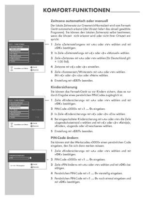 Page 2626Zeitzone automatisch oder manuell
Der lokale Zeitversatz zur Greenwich-Normalzeit wird vom Fernseh-
Gerät automatisch erkannt (die Uhrzeit liefert das aktuell gewählte-
Programm). Sie können den lokalen Zeitversatz selbst bestimmen,
wenn die Uhrzeit  nicht erkannt wird oder nicht Ihrer Ortszeit ent-
spricht.
1Zeile »Zeiteinstellungen« mit »Λ« oder »V« wählen und mit
»OK« bestätigen.
2In Zeile »Zeiteinstellung« mit » « oder » « »Manuell« wählen.
3Zeile »Zeitzone« mit »Λ« oder »V« wählen (für Deutschland...