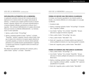 Page 70139
FORMA DE MOVER UNA FRECUENCIA GUARDADASi lo desea, una frecuencia guardada en una memoria puede ser
movida a una memoria diferente en la misma página o en una pági
na diferente.
1. Encienda el radio.
2. Oprima y mantenga oprimido el botón M.Scan/Page (7) durante 
unos 3 segundos y suéltelo.
3.Use el botón Up/Hour (5) o el botón Down/Min. (6) para 
seleccionar la página de memoria requerida.
4. Pulse y suelte el botón M.Scan/Page dos veces.
5. Pulse y suelte el botón Mem.&Edit (15).
6. Dentro de 5...