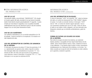 Page 73145
USO DEL INTERRUPTOR DE BLOQUEOSi coloca el interruptor LOCK en la posición ON, todos los botones
del radio y el control de sintonización fina (FINE TUNING) dejarán
de operar. Si el radio se enciende mientras el interruptor LOCK
está en ON, el control de volumen seguirá operando. Esta es 
una característica excelente para usar en los viajes. Antes de colocar 
el radio en una maleta o bolsa, apáguelo y use este interruptor para
bloquearlo, evitando que se encienda accidentalmente y gaste las
baterías....