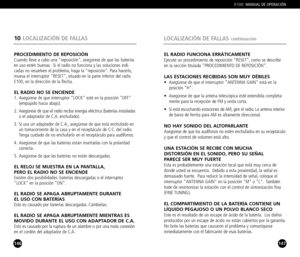 Page 74147
EL RADIO FUNCIONA ERRÁTICAMENTEEjecute un procedimiento de reposición RESET, como se describe
en la sección titulada PROCEDIMIENTO DE REPOSICIÓN.
LAS ESTACIONES RECIBIDAS SON MUY DÉBILES• Asegúrese de que el interruptor ANTENNA GAIN está en la 
posición H.
• Asegúrese de que la antena telescópica esté extendida completa
mente para la recepción de FM y onda corta.
• Si está escuchando estaciones de AM, gire el radio. La antena interior
de barra de ferrita para AM es altamente direccional.
NO HAY...